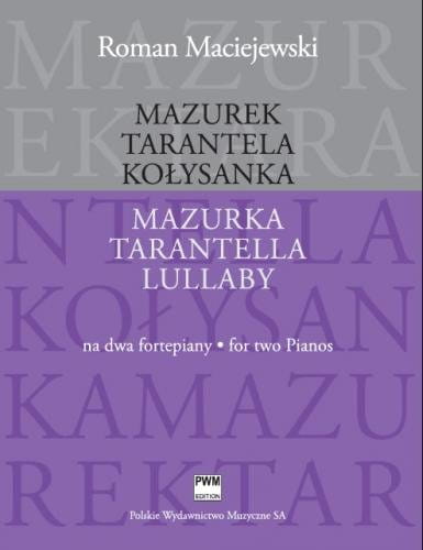 Mazurek Tarantela Kołysanka na 2 fortepiany - Roman Maciejewski