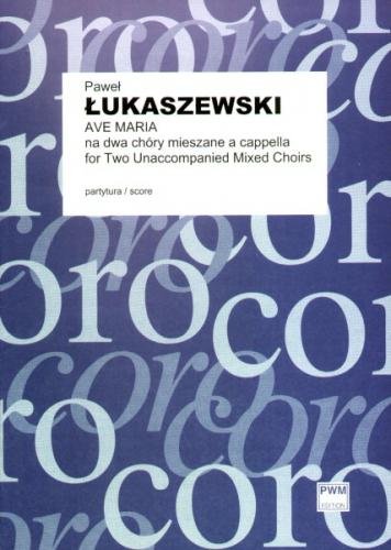 Ave Maria na dwa chóry mieszane a capella - partytura studyjna - Paweł Łukaszewski