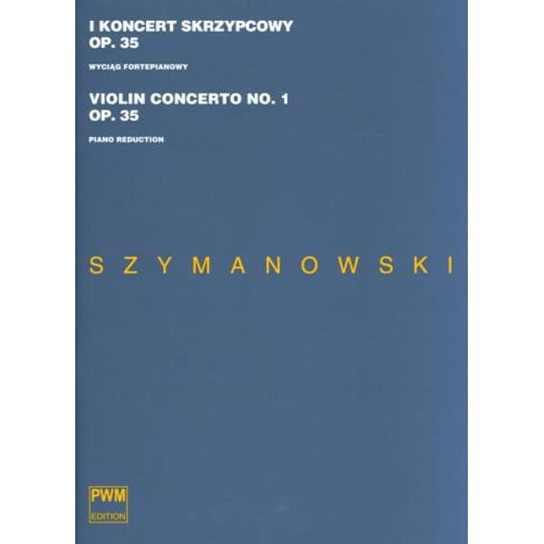 I koncert skrzypcowy op. 35 - wyciąg fortepianowy i głos solowy na skrzypce - Karol Szymanowski