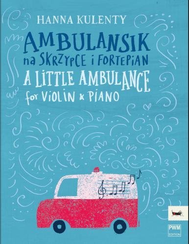 Hanna Kulenty: Ambulansik na skrzypce i fortepian