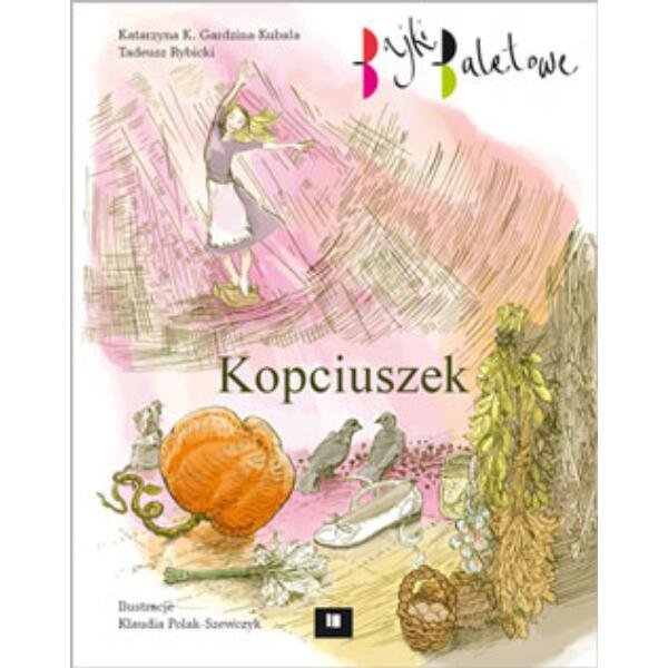 Kopciuszek - bajki baletowe - Katarzyna Gardzina-Kubała, Tadeusz Rybicki