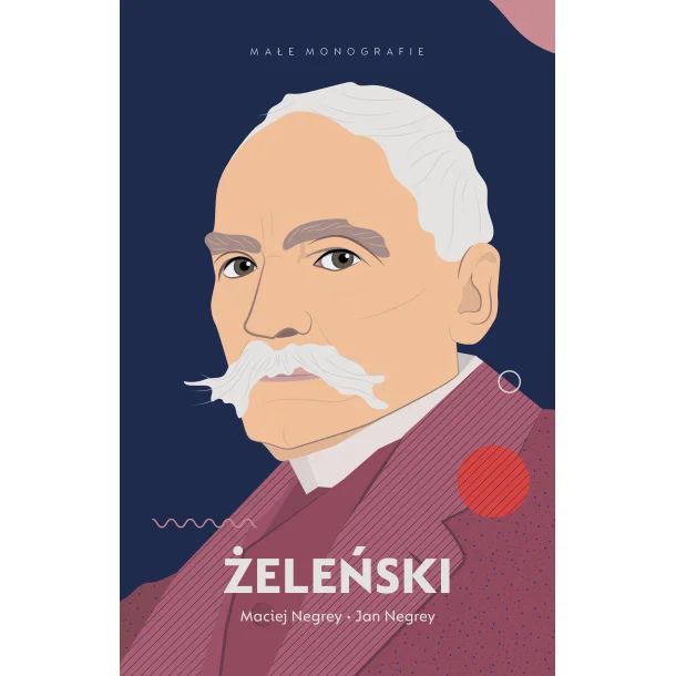 Maciej Negrey, Jan Negrey: Żeleński - małe monografie