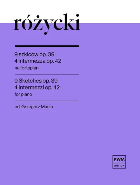 Ludomir Różycki: 9 szkiców op. 39 i 4 intermezza op. 42 - nuty na fortepian