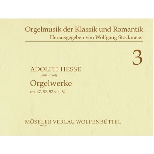 Adolf Friedrich Hesse: Orgelwerke op. 47, 52, 57 nr 1, 84 - Selected organ pieces - wybrane utwory organowe - nuty na organy