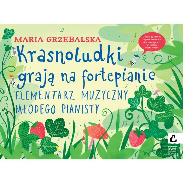 Maria Grzebalska: Krasnoludki grają na fortepianie - elementarz muzyczny młodego pianisty (+ audio online) - szkoła gry na fortepian dla najmłodszych