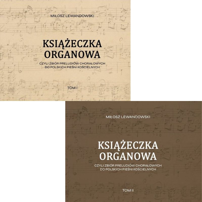 Miłosz Lewandowski: Książeczka organowa - tom I i II - preludia chorałowe do pieśni kościelnych - nuty na organy