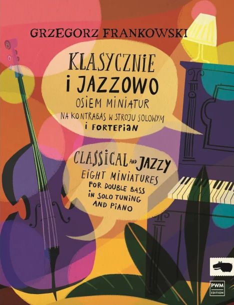 Grzegorz Frankowski: Klasycznie i jazzowo - osiem miniatur na kontrabas w stroju solowym i fortepian