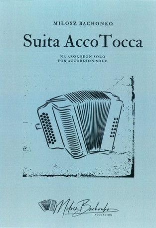 Miłosz Bachonko: Suita Acco Tocca - nuty na akordeon solo
