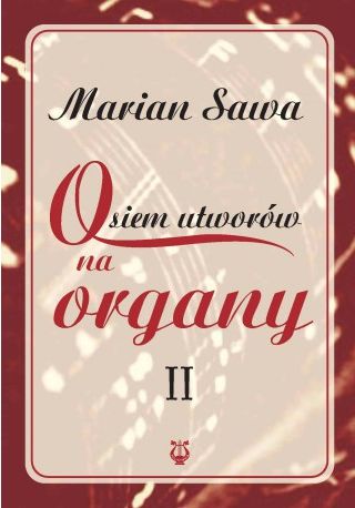 Marian Sawa: Osiem utworów na organy II - nuty na organy