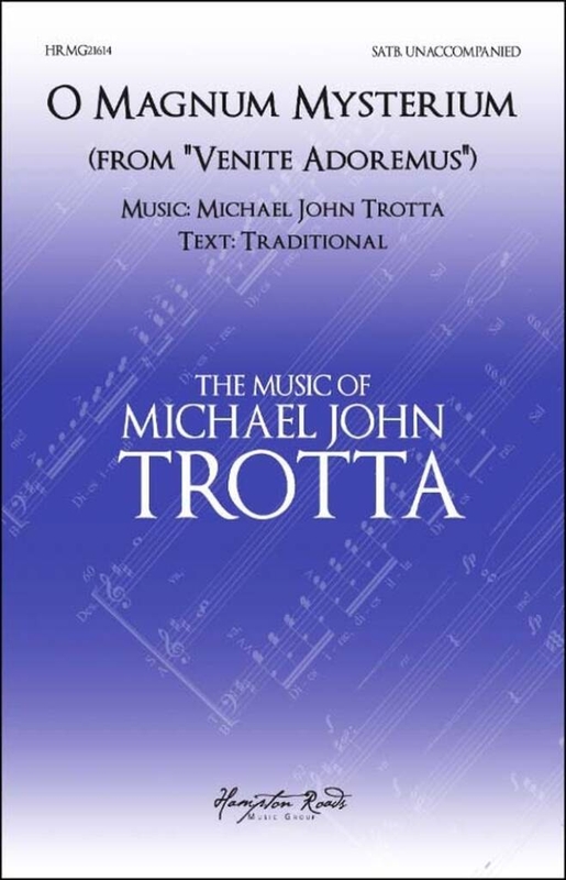 Michael John Trotta: O Magnum Mysterium from Venite Adoremus for SATB - nuty na chór mieszany a cappella