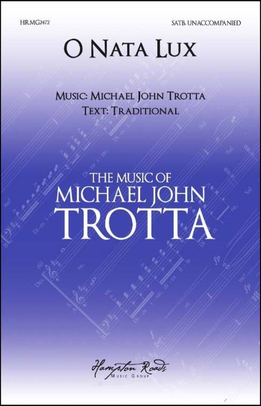 Michael John Trotta: O Nata Lux for SATB - nuty na chór mieszany a cappella