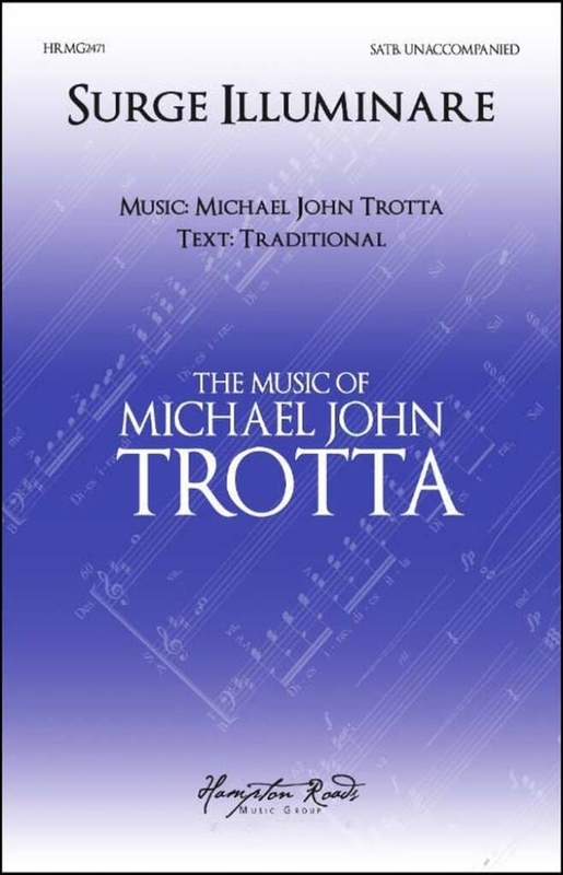 Michael John Trotta: Surge Illuminare for SATB - nuty na chór mieszany a cappella
