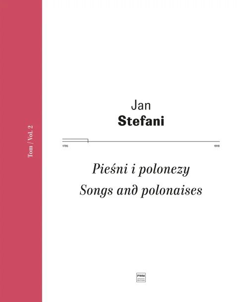 Jan Stefani: Dzieła Wszystkie tom 2 - Pieśni i polonezy - Adam Tomasz Kukla (partytura)