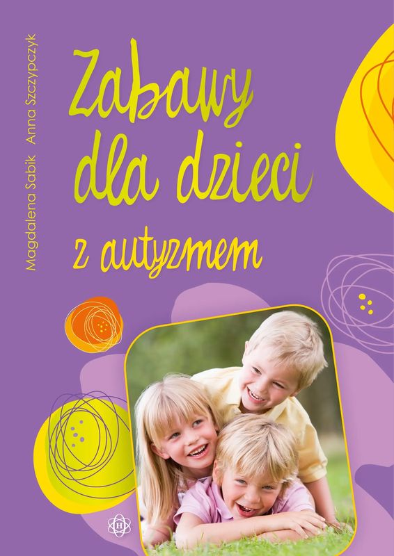 Zabawy dla dzieci z autyzmem - Magdalena Sabik, Anna Szczypczyk