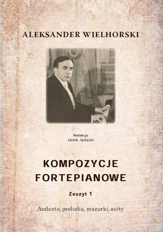Aleksander Wielhorski: Kompozycje fortepianowe - zeszyt 1 - nuty na fortepian
