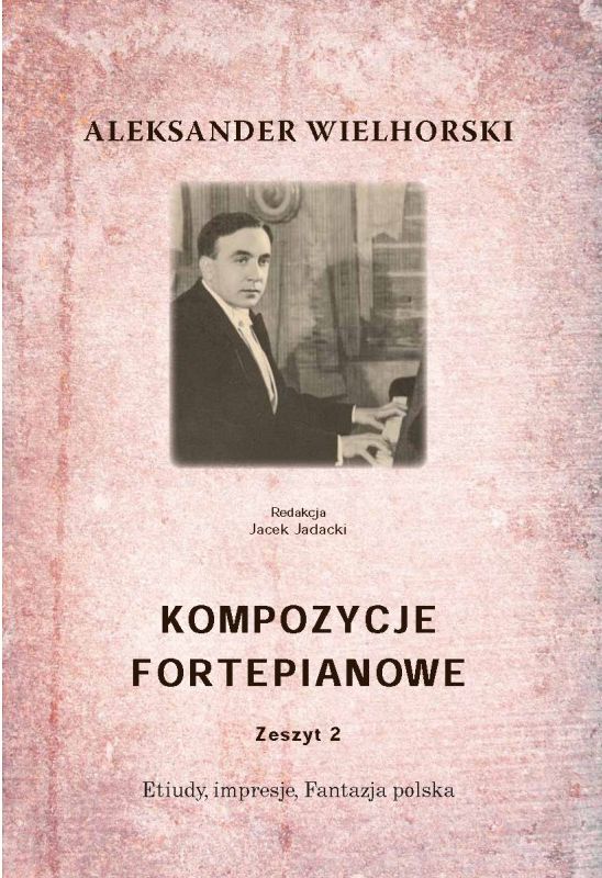 Aleksander Wielhorski: Kompozycje fortepianowe - zeszyt 2 - nuty na fortepian