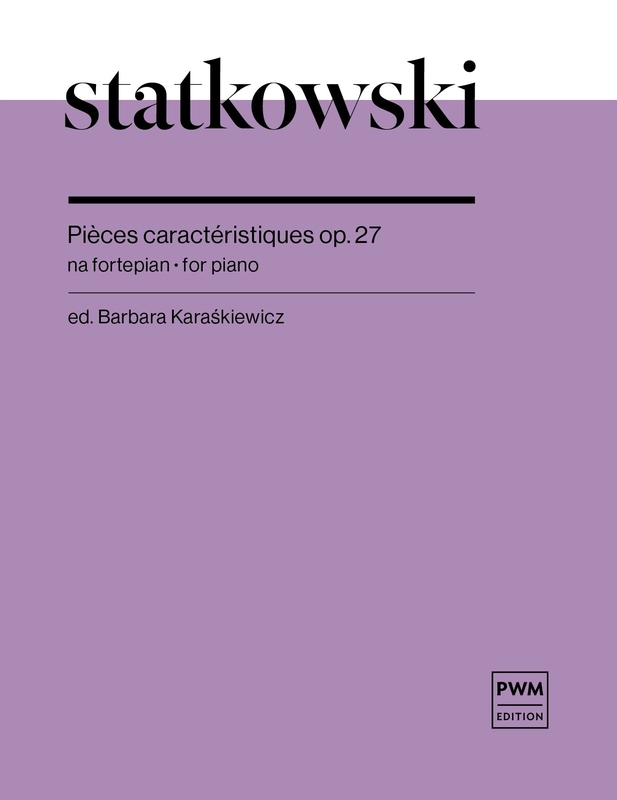 Roman Statkowski: Pieces caracteristiques op. 27 - Barbara Karaśkiewicz - utwory charakterystyczne - nuty na fortepian
