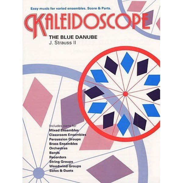 Kaleidoscope: Johann Strauss (syn) - The Blue Danube (easy music for varied ensembles - Score & Parts)
