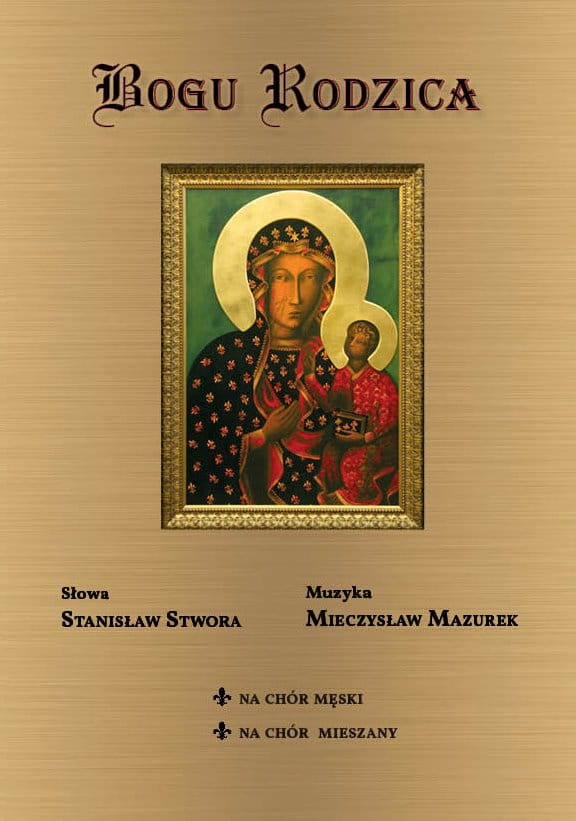 Bogu Rodzica - nuty na chór męski oraz chór mieszany - Stanisław Stwora, Mieczysław Mazurek