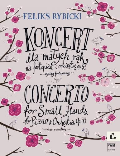 Feliks Rybicki: Koncert dla małych rąk op. 53 - nuty na fortepian i orkiestrę - wyciąg fortepianowy