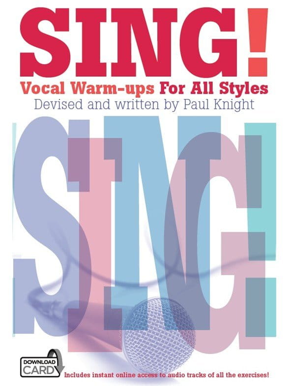 Paul Knight - Sing! Vocal Warm-ups for All Styles (+ audio online) - program ćwiczeń i rozgrzewek dla wokalistów - Paul Knight