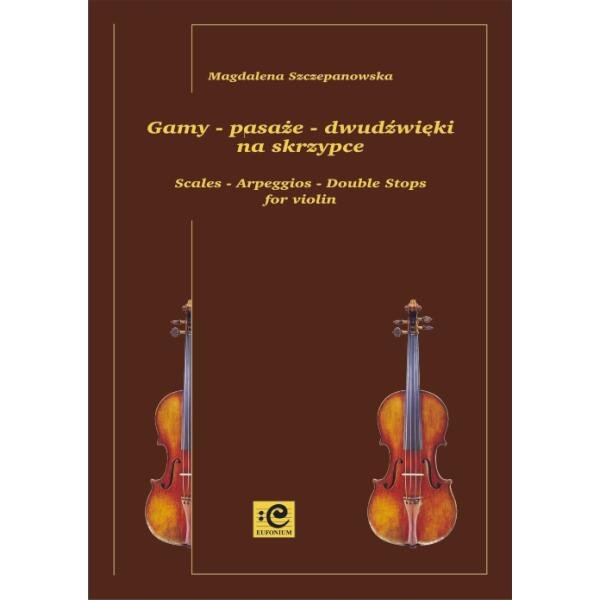 Magdalena Szczepanowska: Gamy pasaże dwudźwięki na skrzypce