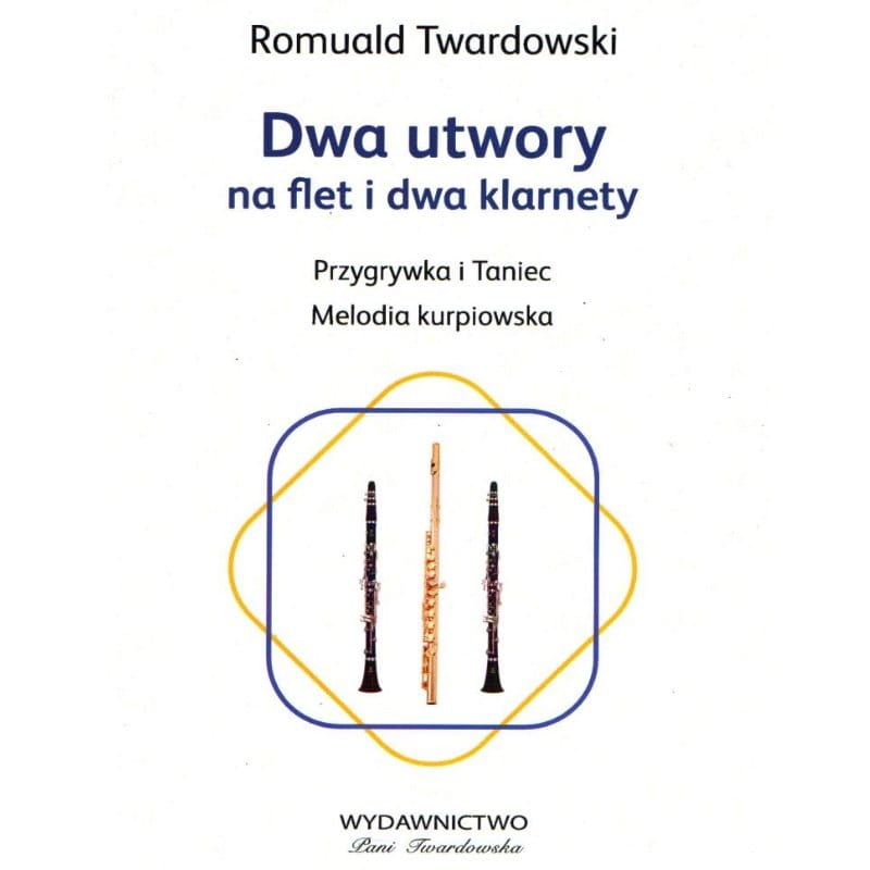 Dwa utwory na flet i dwa klarnety - Romuald Twardowski