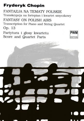 Fryderyk Chopin: Fantazja na tematy polskie op. 13 - transkrypcja na fortepian i kwartet smyczkowy