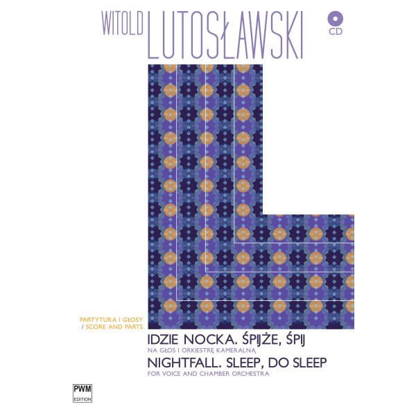 Idzie nocka. Śpijże, śpij na głos i orkiestrę kameralną (+ płyta CD) - Witold Lutosławski