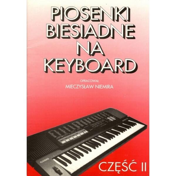 Piosenki biesiadne na keyboard cz. 2 - Mieczysław Niemira
