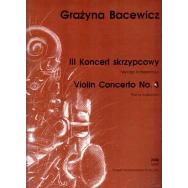 Grażyna Bacewicz: III koncert skrzypcowy - wyciąg fortepianowy i głos solowy - nuty na skrzypce