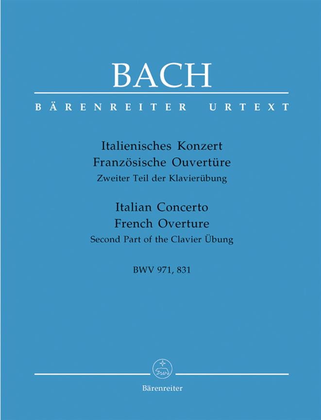 Jan Sebastian Bach - Italian Concerto BWV 971, French Overture BWV 831 - Second Part of the Clavier Ubung - Koncert włoski i Uwertura w stylu francusk