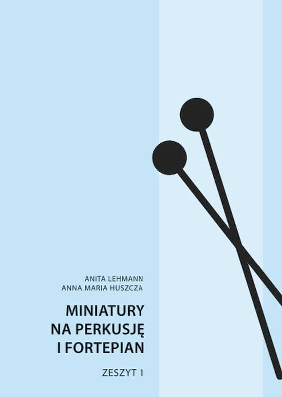 Miniatury na perkusję i fortepian cz. 1 - Anita Lehmann, Anna Maria Huszcza - nuty na perkusję