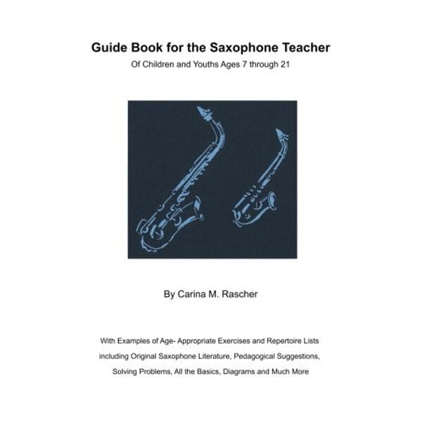 Guide Book for the Saxophone Teacher - Carina M.Rascher - podręcznik dla nauczycieli saksofonu