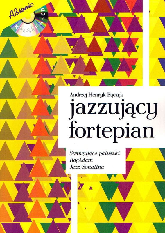 Andrzej Henryk Bączyk: Jazzujący fortepian (+ mp3 online) - nuty na fortepian