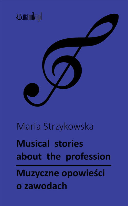 Muzyczne opowieści o zawodach - Musical stories about profession - Maria Strzykowska