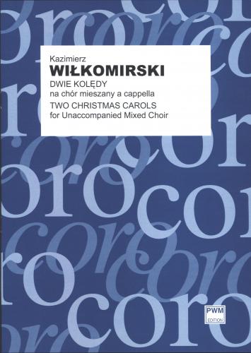 Dwie kolędy na chór mieszany a cappella - Kazimierz Wiłkomirski - nuty na chór mieszany