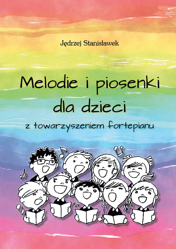 Melodie i piosenki dla dzieci z towarzyszeniem fortepianu - Jędrzej Stanisławek