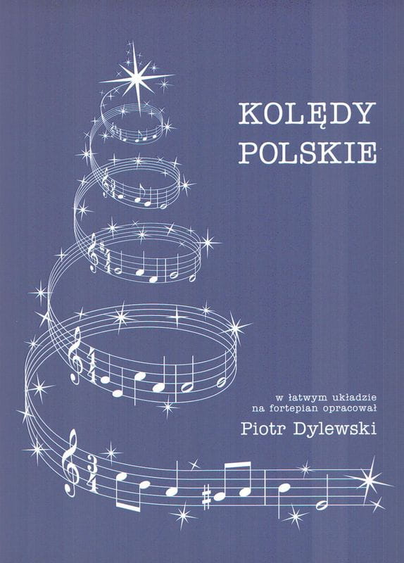 Kolędy polskie w łatwym opracowaniu na fortepian - Piotr Dylewski