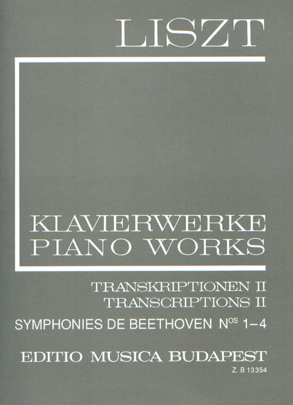 Ferenc Liszt: New Edition II/17 - Transcriptions II - Symphonies de Beethoven Nos. 1-4 - transkrypcje symfonii Beethovena - nuty na fortepian