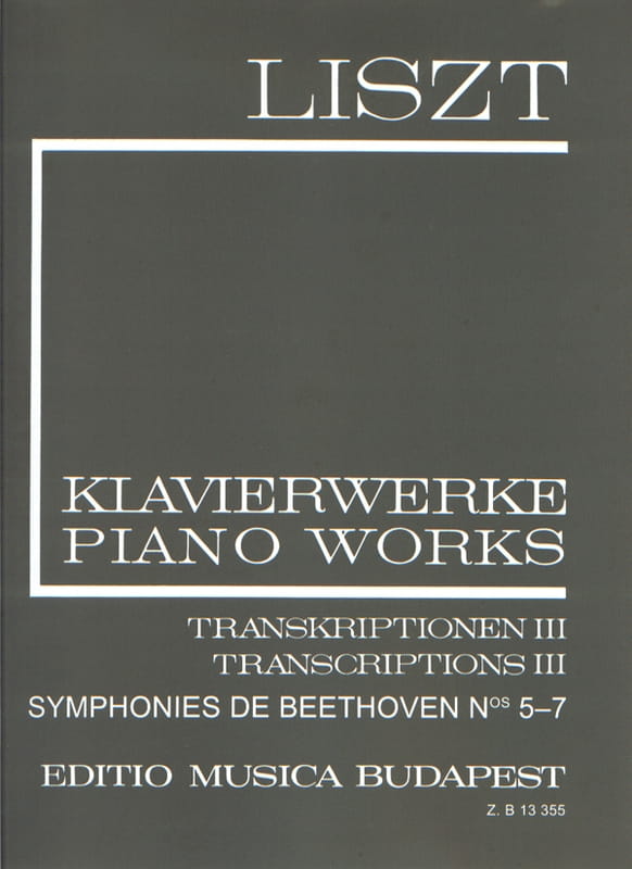 Ferenc Liszt: New Edition II/18 - Transcriptions III - Symphonies de Beethoven Nos. 5-7 - transkrypcje symfonii Beethovena - nuty na fortepian