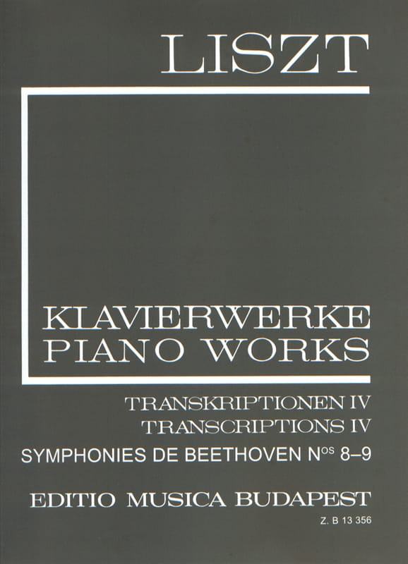 Ferenc Liszt: New Edition II/19 - Transcriptions IV - Symphonies de Beethoven Nos. 8-9 - transkrypcje symfonii Beethovena - nuty na fortepian