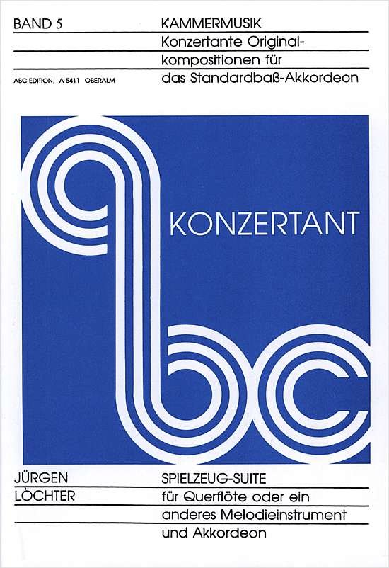 ABC Konzertant Kammermusik 5 - Spielzeug Suite - Jurgen Lochter - nuty na flet poprzeczny z akordeonem