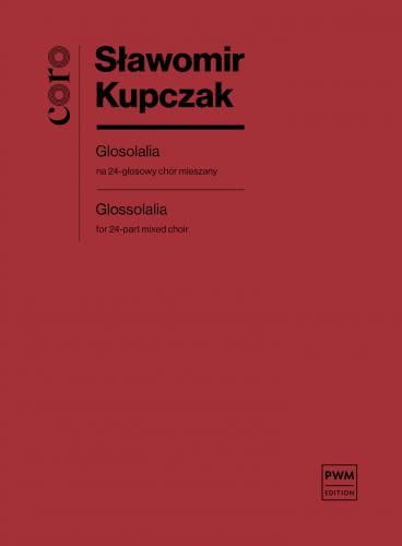 Glosolalia na 24-głosowy chór mieszany - nuty na chór - partytura studyjna - Sławomir Kupczak
