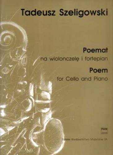 Poemat na wiolonczelę i fortepian - Tadeusz Szeligowski