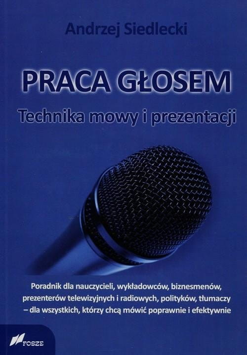 Andrzej Siedlecki: Praca głosem - technika mowy i prezentacji