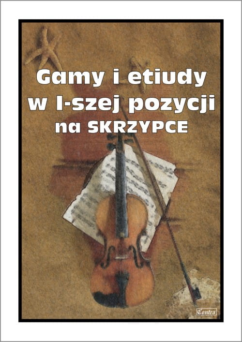 Gamy i etiudy w pierwszej pozycji na skrzypce - Małgorzata Kołłowicz