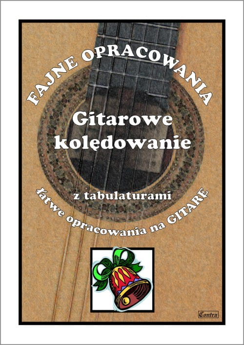 Gitarowe kolędowanie - Roman Ziemiański - nuty z łatwym opracowaniem na gitarę z tabulaturami