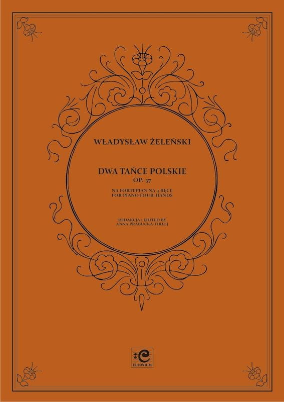 Dwa tańce polskie op. 37 na fortepian na 4 ręce - Władysław Żeleński, Anna Prabucka-Firley