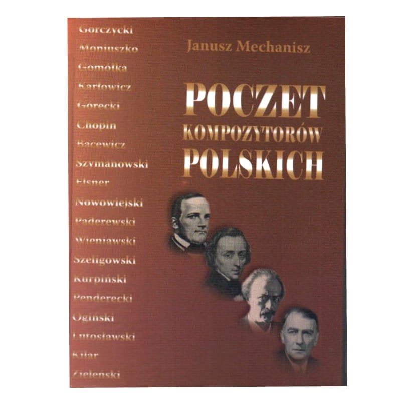 Poczet kompozytorów polskich - leksykon - Janusz Mechanisz